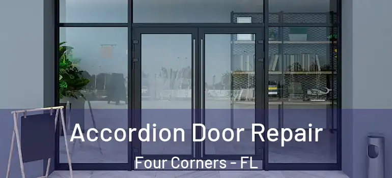  Accordion Door Repair Four Corners - FL