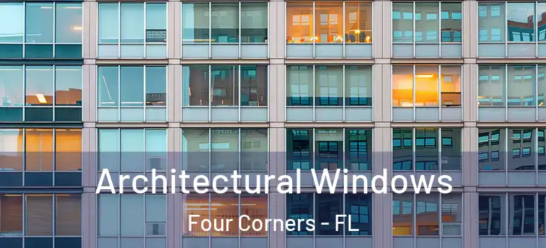  Architectural Windows Four Corners - FL