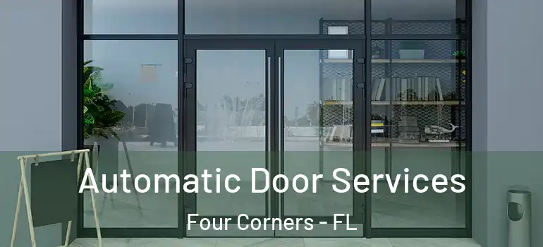  Automatic Door Services Four Corners - FL