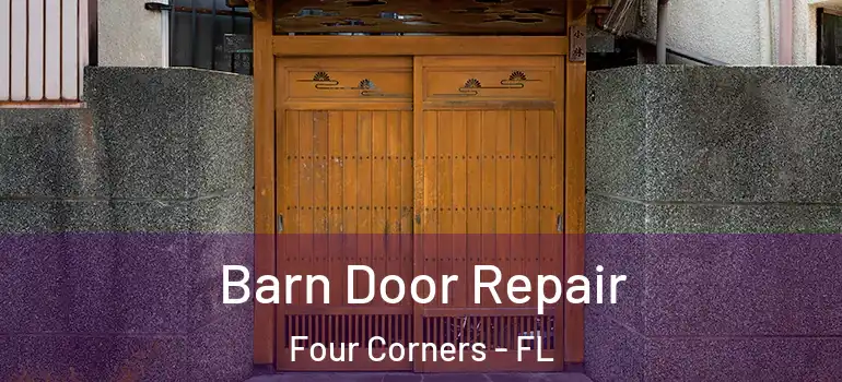  Barn Door Repair Four Corners - FL