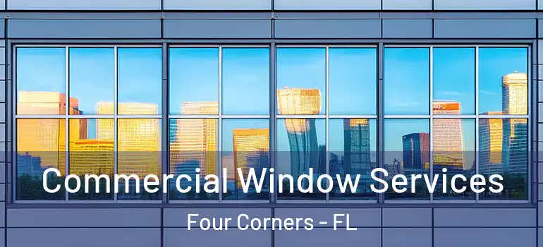  Commercial Window Services Four Corners - FL