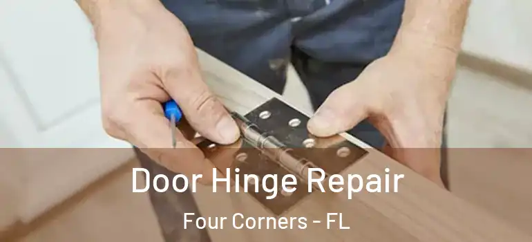  Door Hinge Repair Four Corners - FL