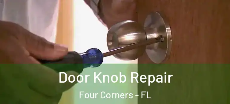  Door Knob Repair Four Corners - FL