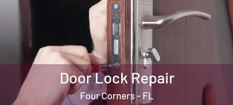  Door Lock Repair Four Corners - FL