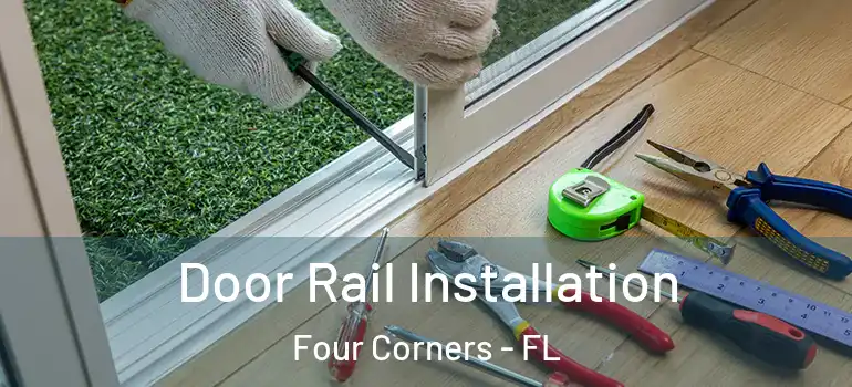  Door Rail Installation Four Corners - FL