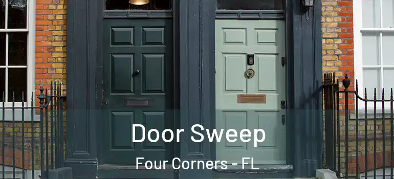  Door Sweep Four Corners - FL