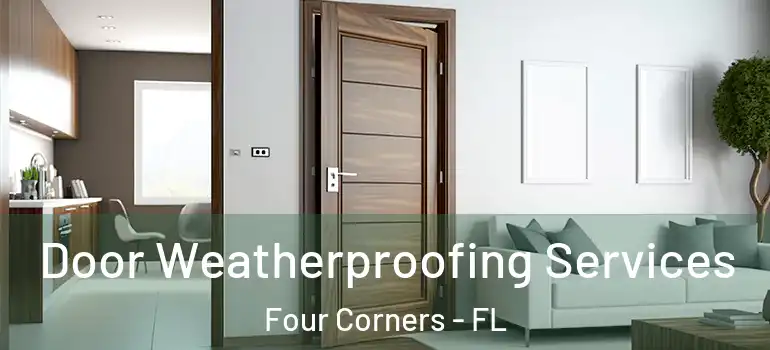  Door Weatherproofing Services Four Corners - FL