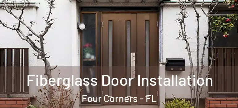  Fiberglass Door Installation Four Corners - FL