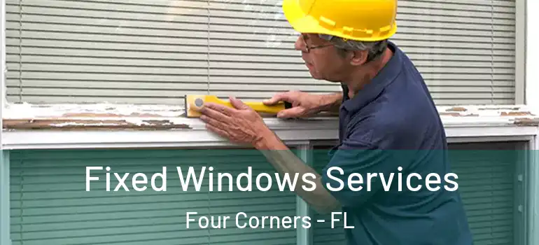  Fixed Windows Services Four Corners - FL