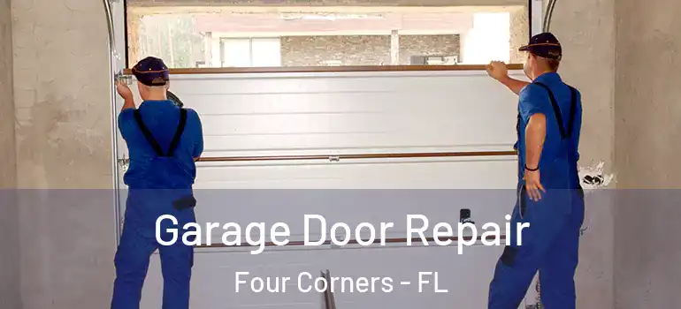  Garage Door Repair Four Corners - FL