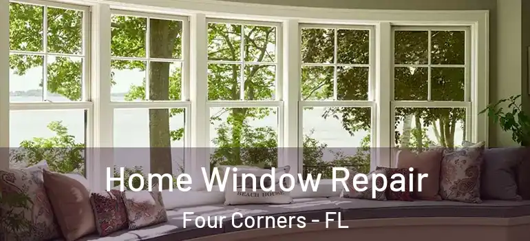  Home Window Repair Four Corners - FL