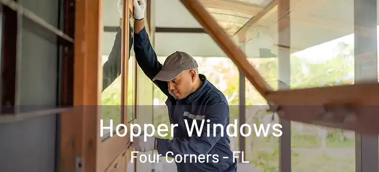  Hopper Windows Four Corners - FL