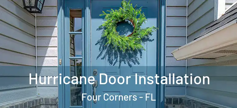  Hurricane Door Installation Four Corners - FL