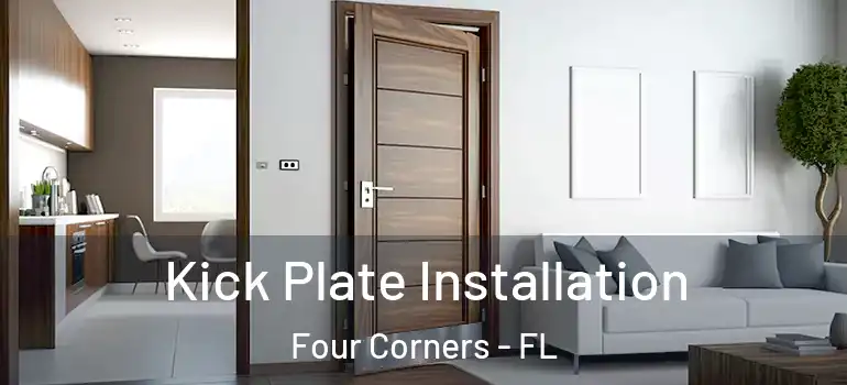  Kick Plate Installation Four Corners - FL
