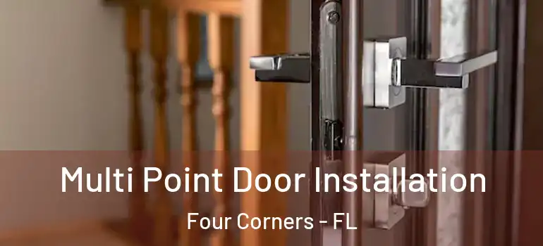  Multi Point Door Installation Four Corners - FL