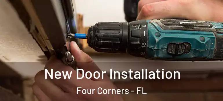  New Door Installation Four Corners - FL