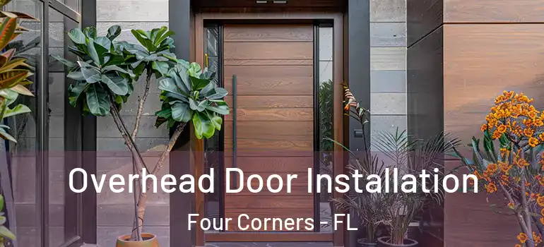  Overhead Door Installation Four Corners - FL