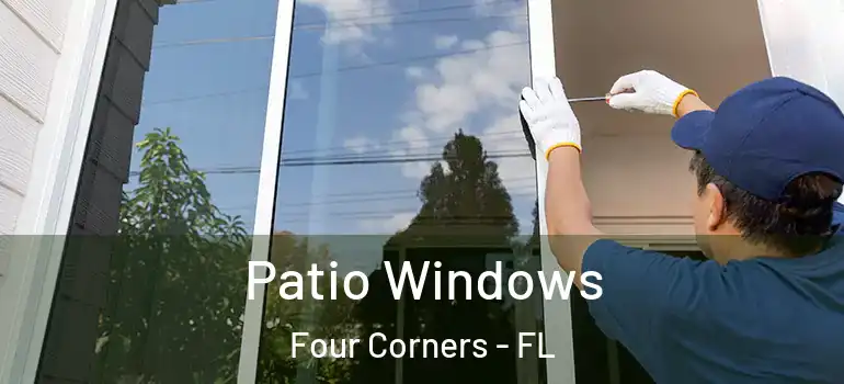  Patio Windows Four Corners - FL