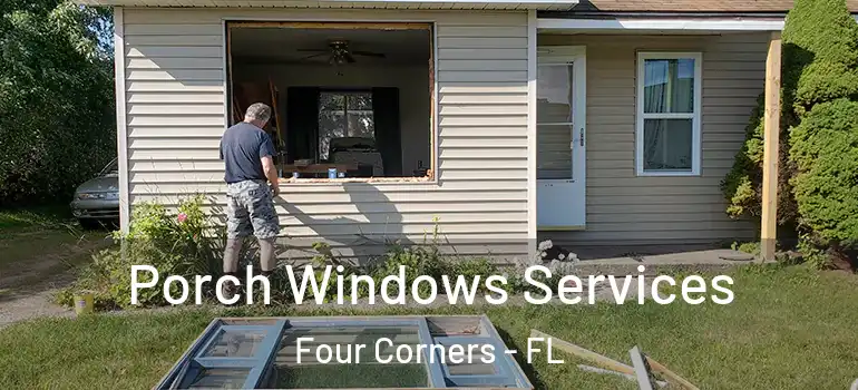  Porch Windows Services Four Corners - FL