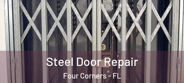  Steel Door Repair Four Corners - FL