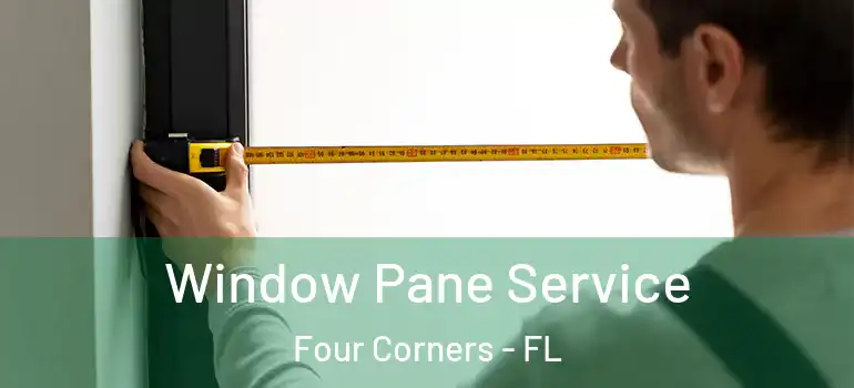  Window Pane Service Four Corners - FL
