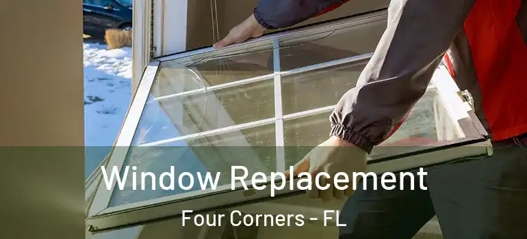  Window Replacement Four Corners - FL