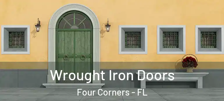  Wrought Iron Doors Four Corners - FL